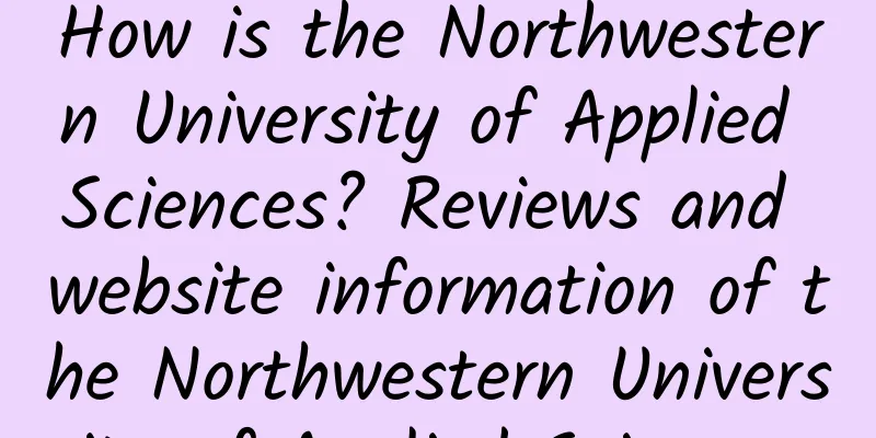 How is the Northwestern University of Applied Sciences? Reviews and website information of the Northwestern University of Applied Sciences