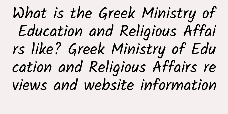 What is the Greek Ministry of Education and Religious Affairs like? Greek Ministry of Education and Religious Affairs reviews and website information