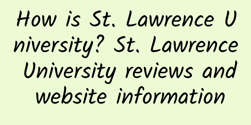 How is St. Lawrence University? St. Lawrence University reviews and website information