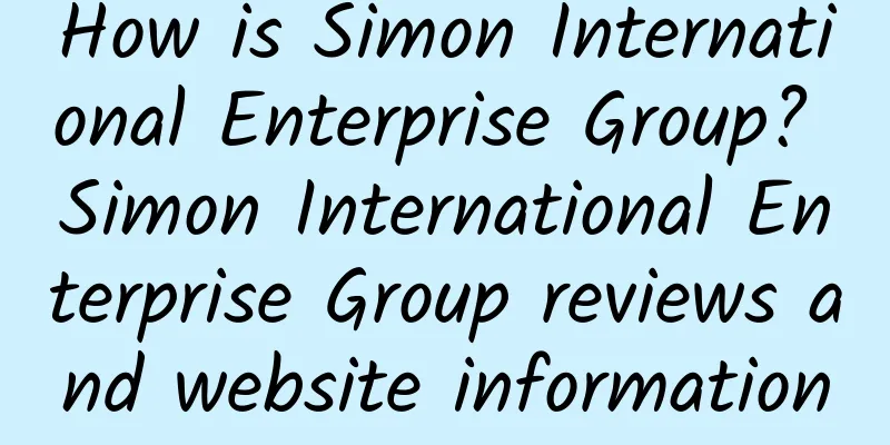 How is Simon International Enterprise Group? Simon International Enterprise Group reviews and website information
