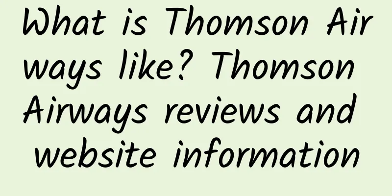 What is Thomson Airways like? Thomson Airways reviews and website information