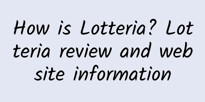 How is Lotteria? Lotteria review and website information