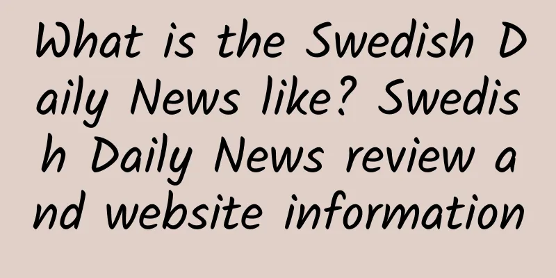 What is the Swedish Daily News like? Swedish Daily News review and website information