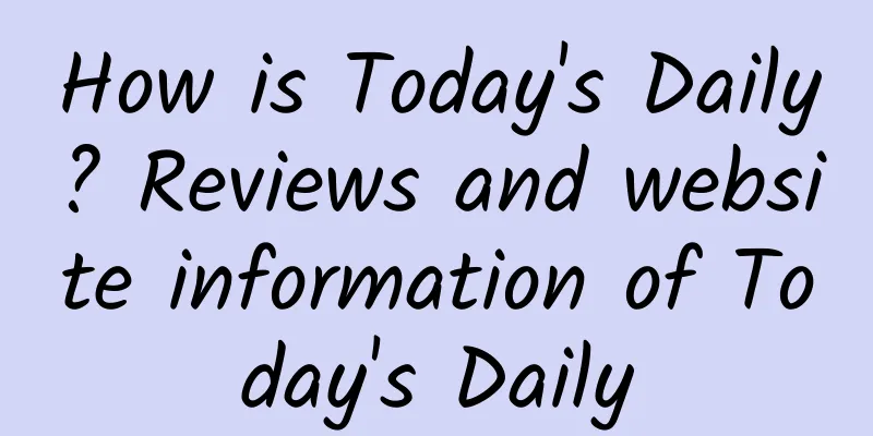 How is Today's Daily? Reviews and website information of Today's Daily
