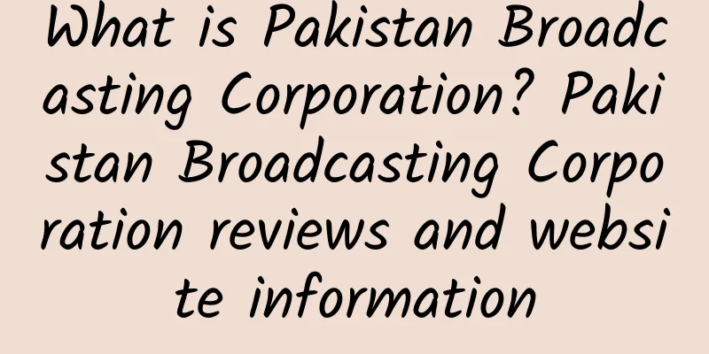 What is Pakistan Broadcasting Corporation? Pakistan Broadcasting Corporation reviews and website information