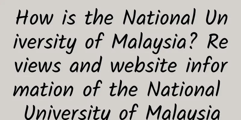 How is the National University of Malaysia? Reviews and website information of the National University of Malaysia