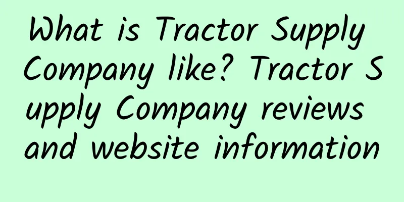 What is Tractor Supply Company like? Tractor Supply Company reviews and website information