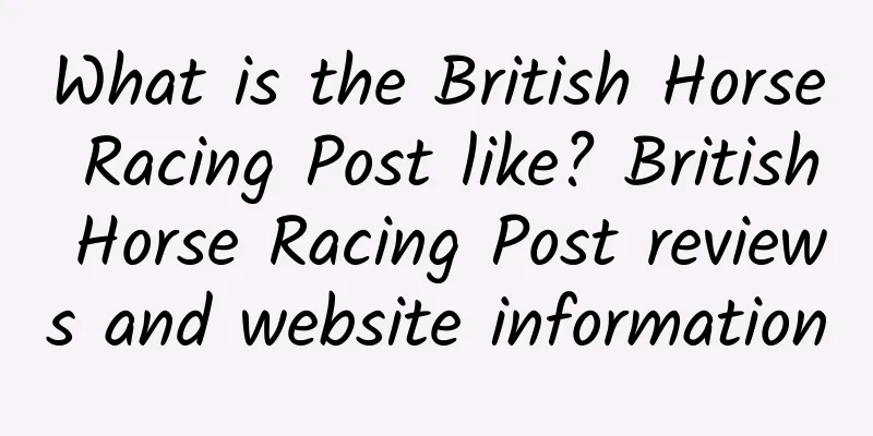 What is the British Horse Racing Post like? British Horse Racing Post reviews and website information