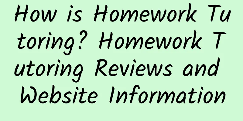 How is Homework Tutoring? Homework Tutoring Reviews and Website Information