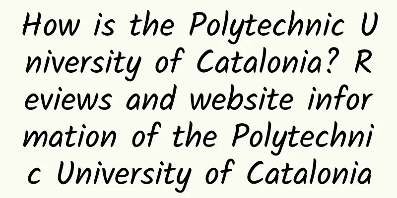 How is the Polytechnic University of Catalonia? Reviews and website information of the Polytechnic University of Catalonia