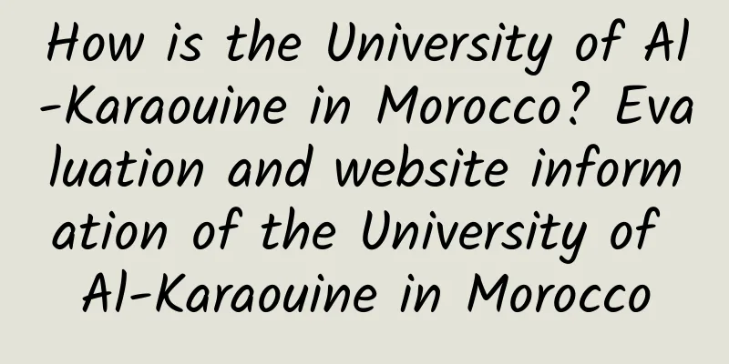 How is the University of Al-Karaouine in Morocco? Evaluation and website information of the University of Al-Karaouine in Morocco