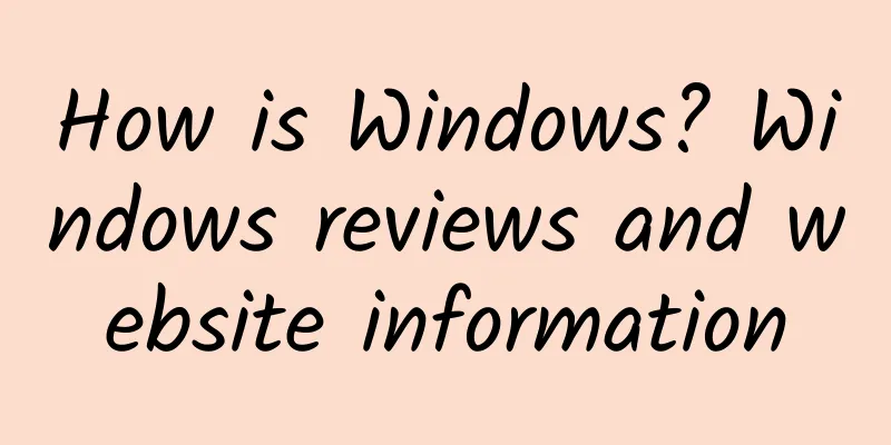 How is Windows? Windows reviews and website information