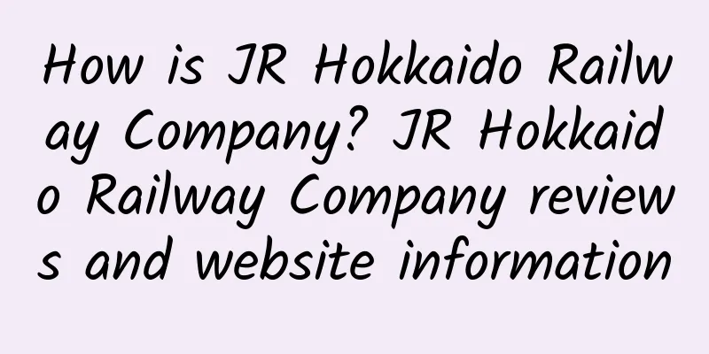 How is JR Hokkaido Railway Company? JR Hokkaido Railway Company reviews and website information