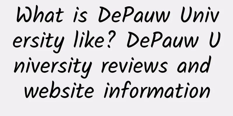 What is DePauw University like? DePauw University reviews and website information
