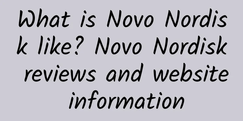 What is Novo Nordisk like? Novo Nordisk reviews and website information