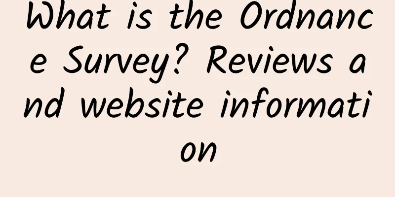 What is the Ordnance Survey? Reviews and website information