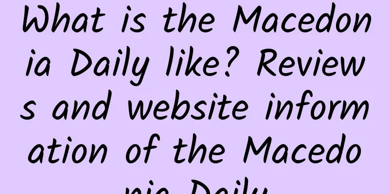 What is the Macedonia Daily like? Reviews and website information of the Macedonia Daily