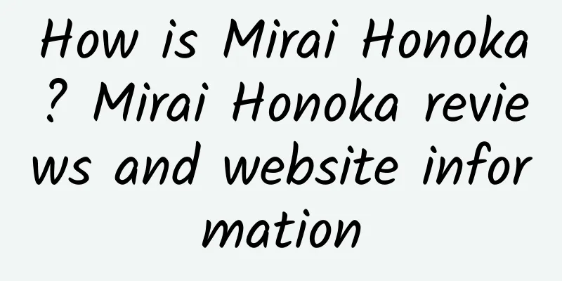 How is Mirai Honoka? Mirai Honoka reviews and website information