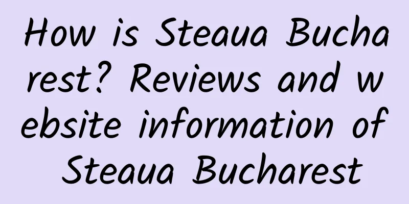 How is Steaua Bucharest? Reviews and website information of Steaua Bucharest