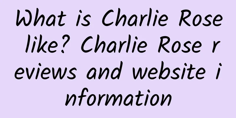 What is Charlie Rose like? Charlie Rose reviews and website information