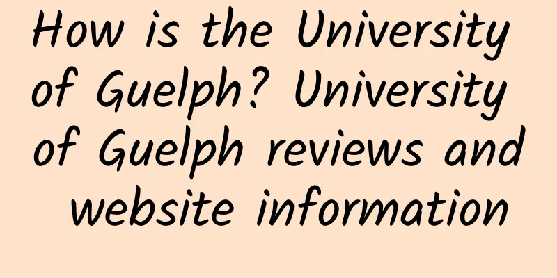 How is the University of Guelph? University of Guelph reviews and website information