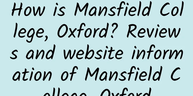 How is Mansfield College, Oxford? Reviews and website information of Mansfield College, Oxford