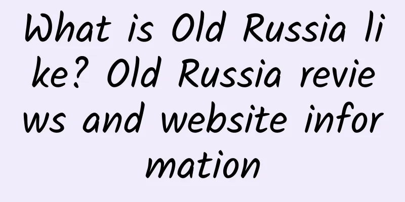 What is Old Russia like? Old Russia reviews and website information