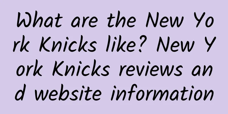 What are the New York Knicks like? New York Knicks reviews and website information
