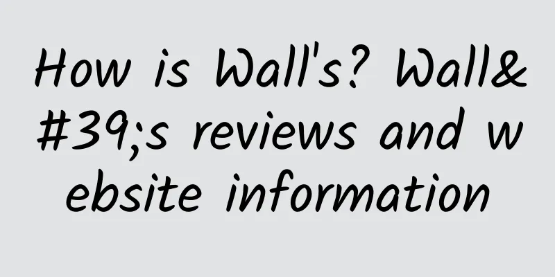 How is Wall's? Wall's reviews and website information