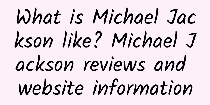 What is Michael Jackson like? Michael Jackson reviews and website information