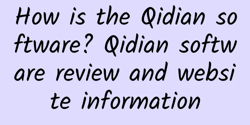 How is the Qidian software? Qidian software review and website information