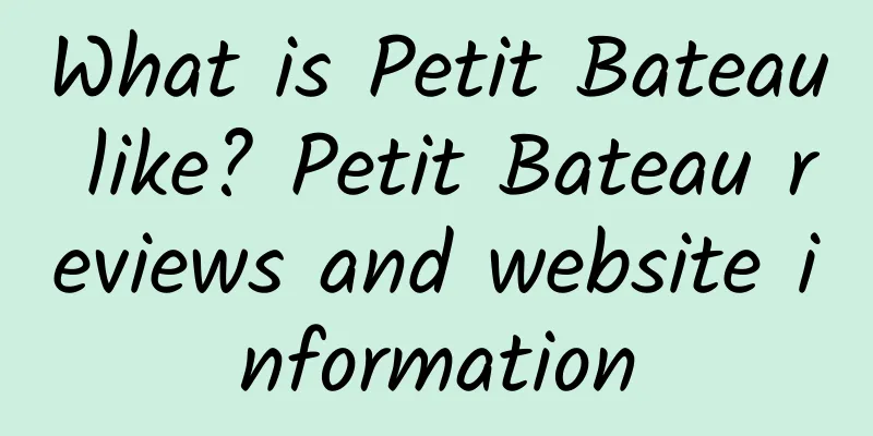 What is Petit Bateau like? Petit Bateau reviews and website information