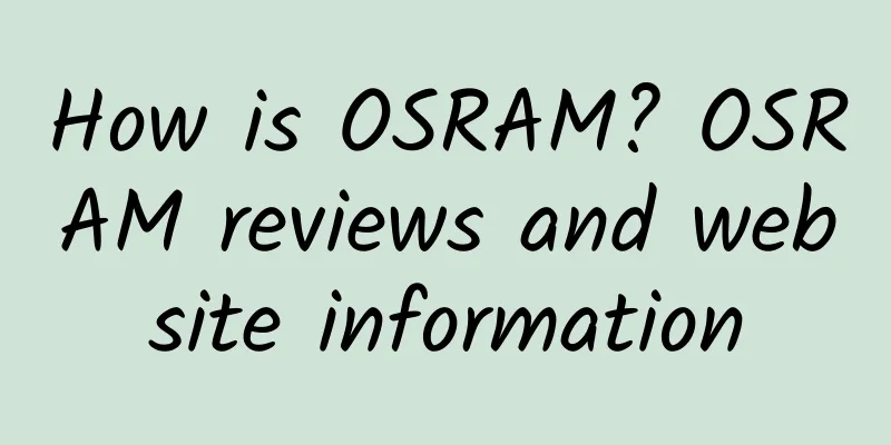 How is OSRAM? OSRAM reviews and website information