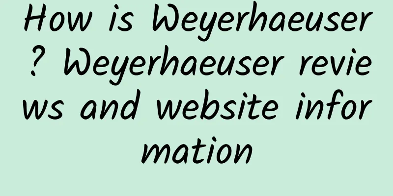 How is Weyerhaeuser? Weyerhaeuser reviews and website information