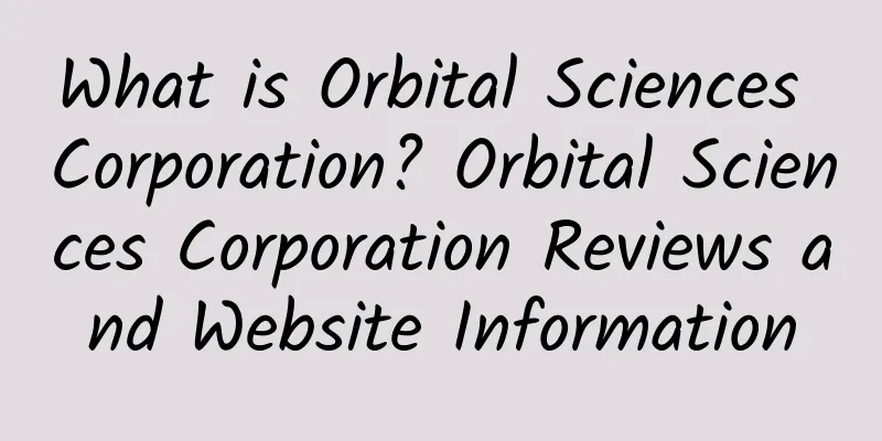 What is Orbital Sciences Corporation? Orbital Sciences Corporation Reviews and Website Information