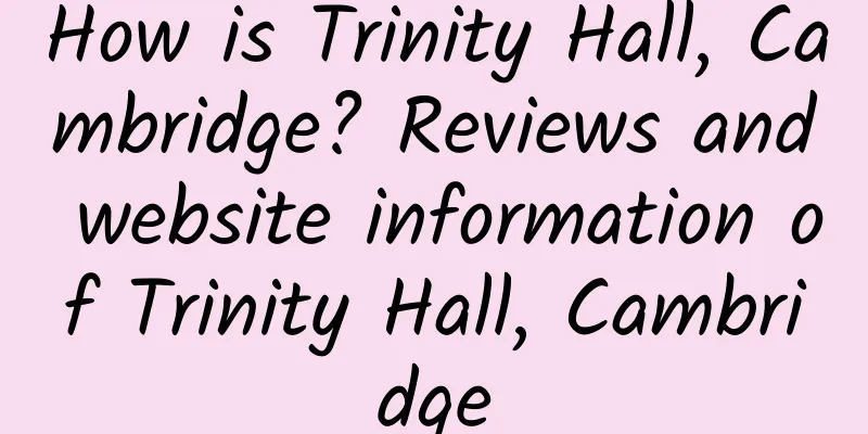 How is Trinity Hall, Cambridge? Reviews and website information of Trinity Hall, Cambridge