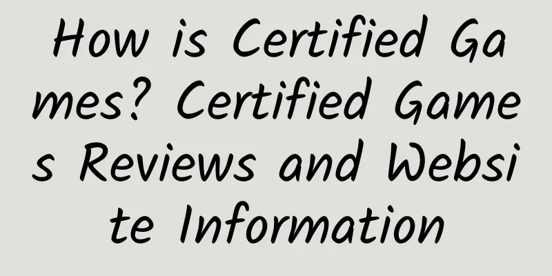 How is Certified Games? Certified Games Reviews and Website Information