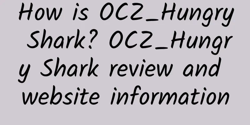 How is OCZ_Hungry Shark? OCZ_Hungry Shark review and website information