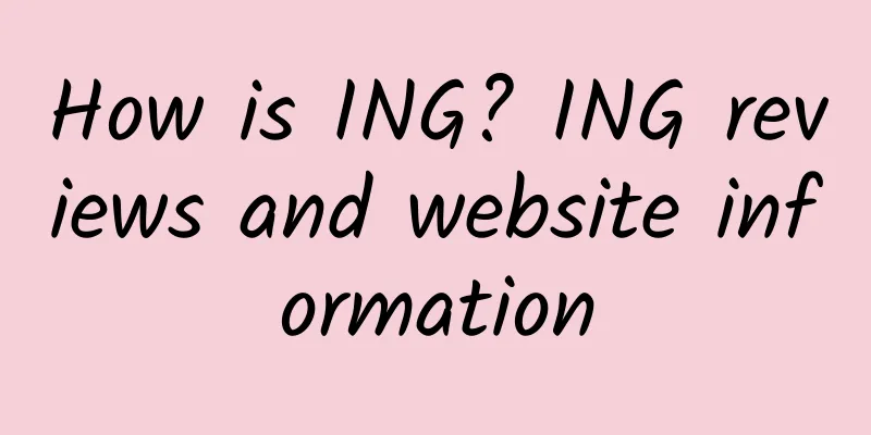 How is ING? ING reviews and website information