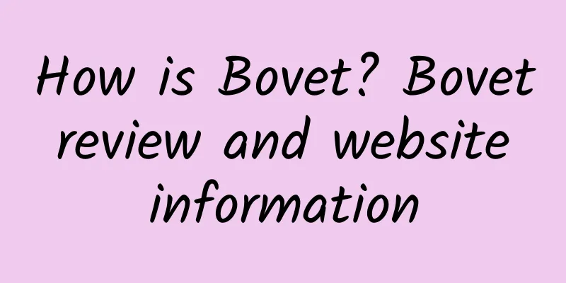 How is Bovet? Bovet review and website information