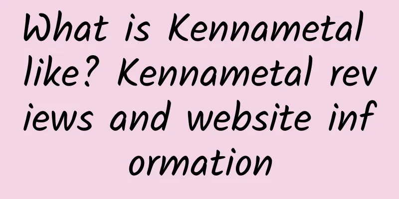 What is Kennametal like? Kennametal reviews and website information