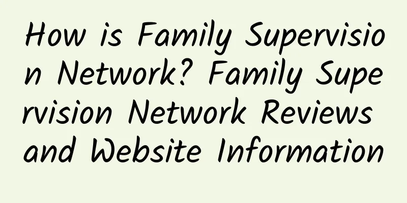 How is Family Supervision Network? Family Supervision Network Reviews and Website Information