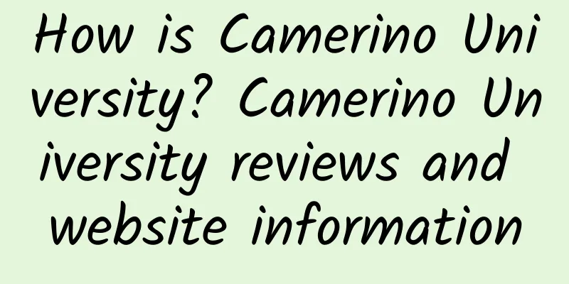 How is Camerino University? Camerino University reviews and website information