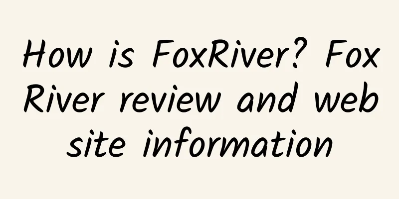 How is FoxRiver? FoxRiver review and website information