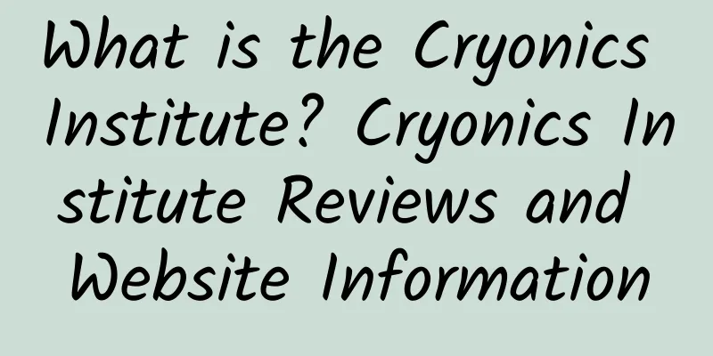 What is the Cryonics Institute? Cryonics Institute Reviews and Website Information