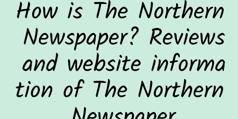 How is The Northern Newspaper? Reviews and website information of The Northern Newspaper