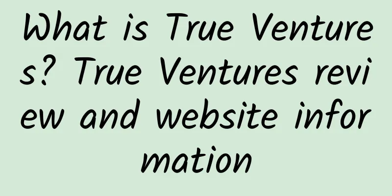 What is True Ventures? True Ventures review and website information