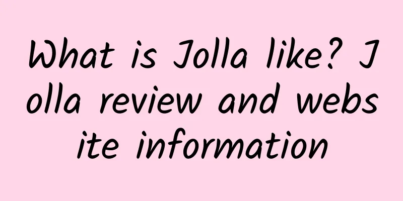 What is Jolla like? Jolla review and website information