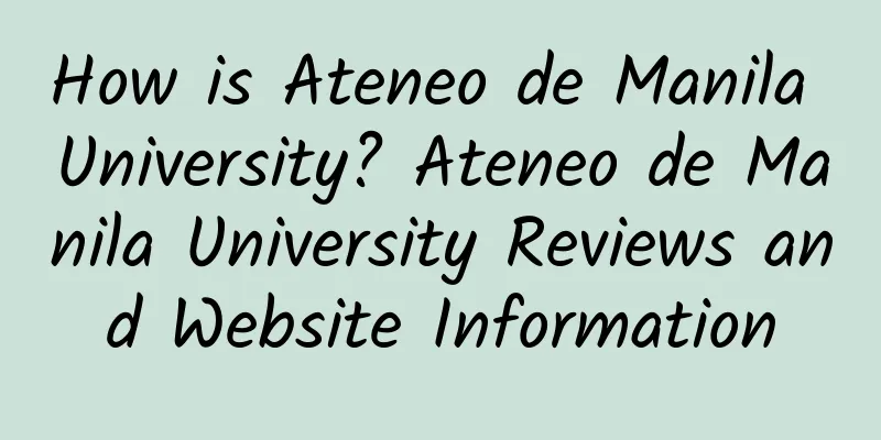 How is Ateneo de Manila University? Ateneo de Manila University Reviews and Website Information