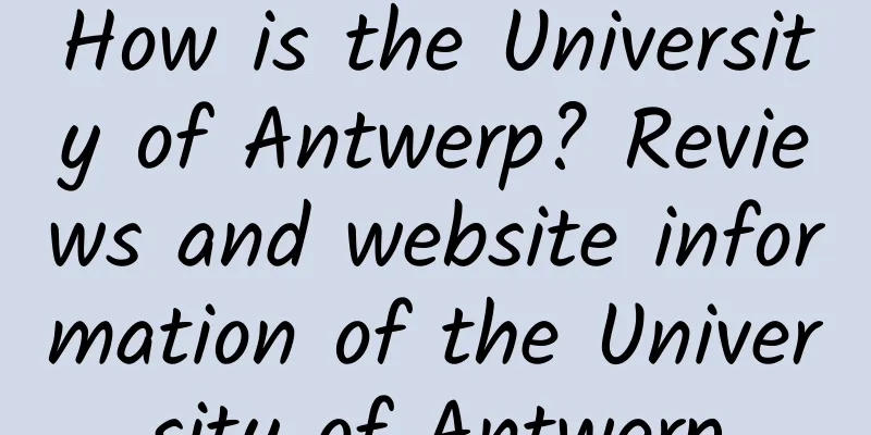 How is the University of Antwerp? Reviews and website information of the University of Antwerp